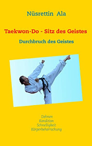 Taekwon-Do - Sitz des Geistes: Durchbruch des Geistes