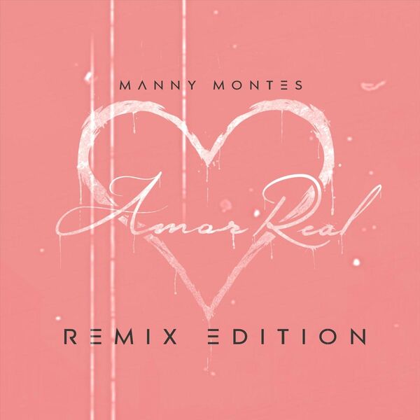 Manny Montes – Amor Real (Remix Edition) 2018