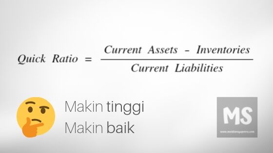 Quick Ratio Current Assets Inventories Current Liabilities Makin TInggi Makin Baik