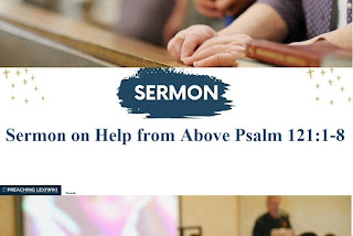 Sermon on Help from Above Psalm 121:1-8