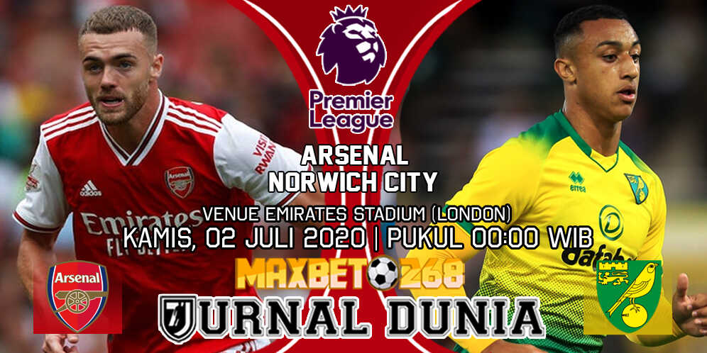 Prediksi Arsenal vs Norwich City 02 Juli 2020 Pukul 00:00 WIB