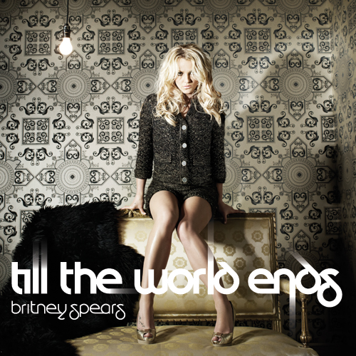 britney spears till the world ends. Britney Spears - Til The World