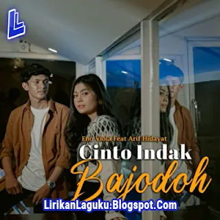 Lirik Lagu Eno Viola, Arif Hidayat - Cinto Indak Bajodoh