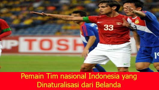 Pemain Tim nasional Indonesia yang Dinaturalisasi dari Belanda