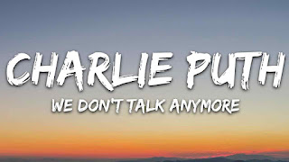 Charlie Puth – We Don't Talk Anymore Lyrics