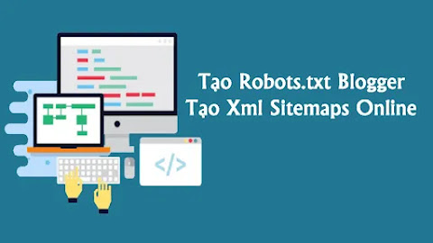 Tạo sơ đồ trang XML Robots.txt cho Blogger online - Chỉ cần 1 lần nhấp chuột
