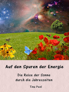 Tina Peel: Auf den Spuren der Energie - Die Reise der Sonne durch die Jahreszeiten - Beratungen & Analysen - Über MICH - Meine Bücher