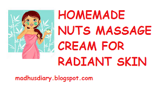 HOMEMADE NUTS MASSAGE CREAM FOR RADIANT SKIN