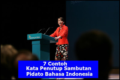 Pidato ialah salah satu bentuk kegiatan yang dilakuan untuk memberikan anutan 7 Contoh Kata Penutup Sambutan/Pidato Bahasa Indonesia