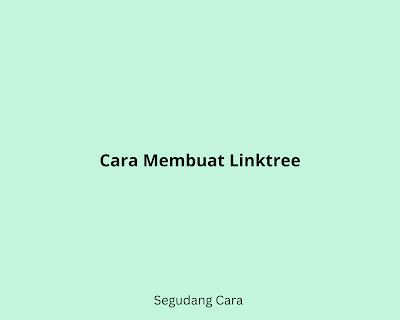 Cara membuat Linktree Terlengkap!