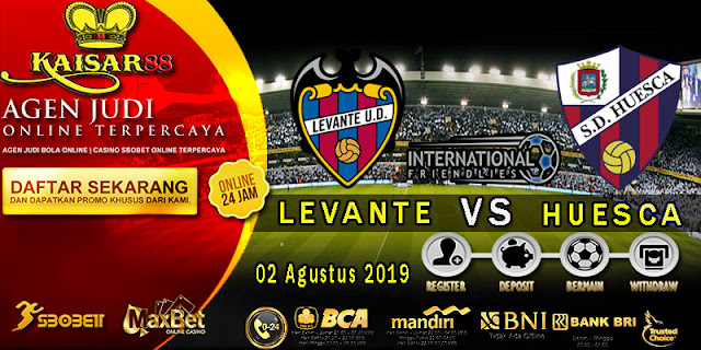 Prediksi Bola Terpercaya Liga Friendly Levante vs Huesca 2 Agustus 2019