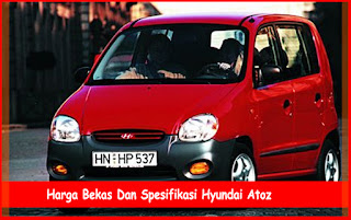 Harga Bekas Dan Spesifikasi Hyundai Atoz