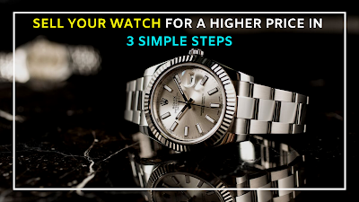 Sell Your Watch for a Higher Price
