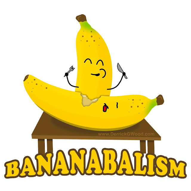 A funny hand drawn comic of a banana eating a banana and the word bananabalism underneath it by derrick g wood