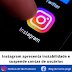 Instagram apresenta instabilidade e suspende contas de usuários