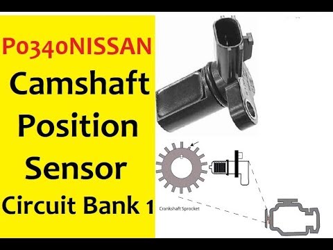 P0340 Nissan Camshaft Position Sensor Circuit Bank 1