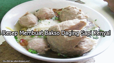 Resep Membuat Bakso Daging Sapi