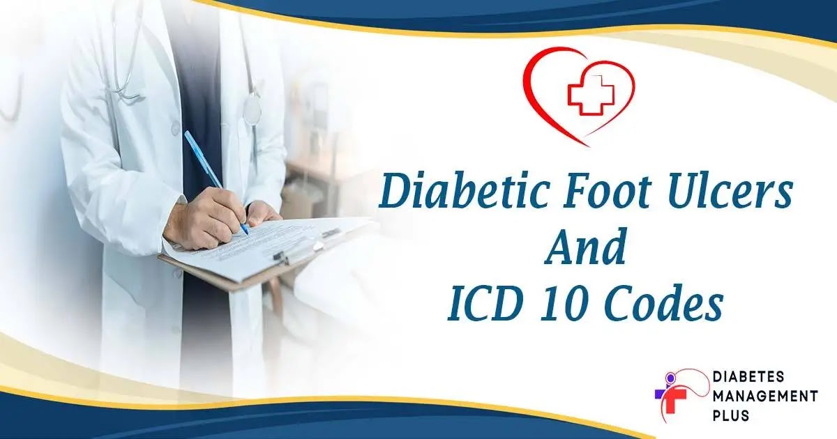 ICD-10 Coding for Diabetic wounds, what you as a podiatrist should know.