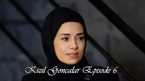 episode 6 kizil goncalar