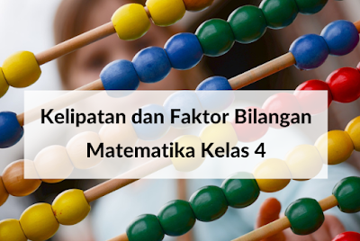 Soal Kelipatan dan Faktor Bilangan - Matematika Kelas 4