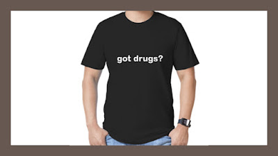 got drugs? t-shirt