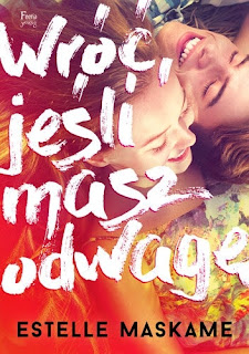 "Wróć, jeśli masz odwagę" Estelle Maskame