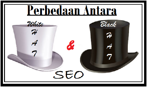 Perbedaan antara White Hat Seo dan Black Hat SEO