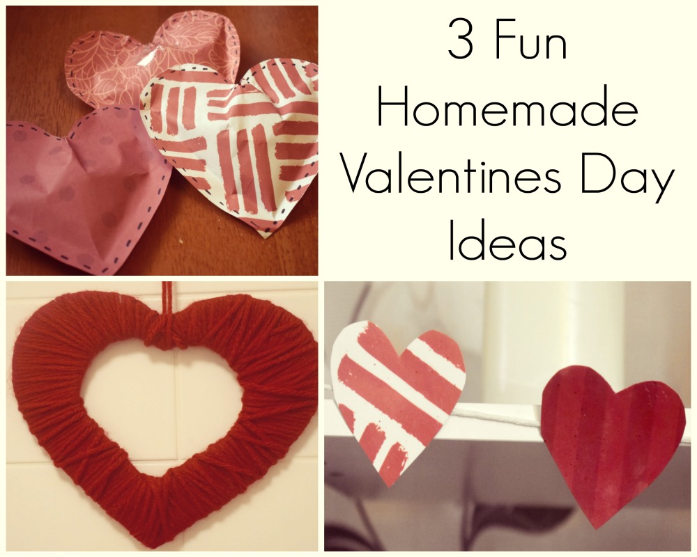 3 Fun Homemade Valentines Day Ideas