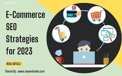 E-Commerce SEO Strategy: Important Tips for 2023 by Maven Technology!