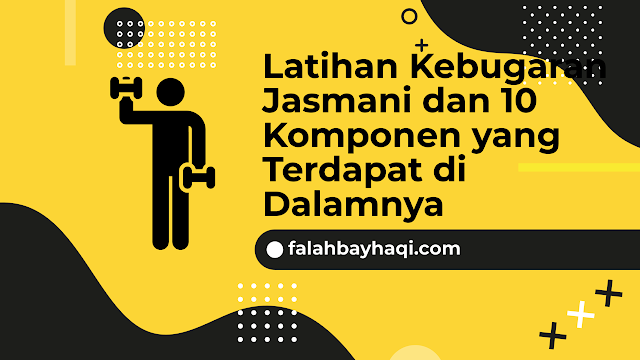 Latihan Kebugaran Jasmani dan 10 Komponen yang Terdapat di Dalamnya