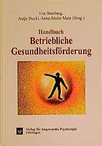 Handbuch Betriebliche Gesundheitsförderung: Arbeits- und organisationspsychologische Methoden und Konzepte (Innovatives Management)