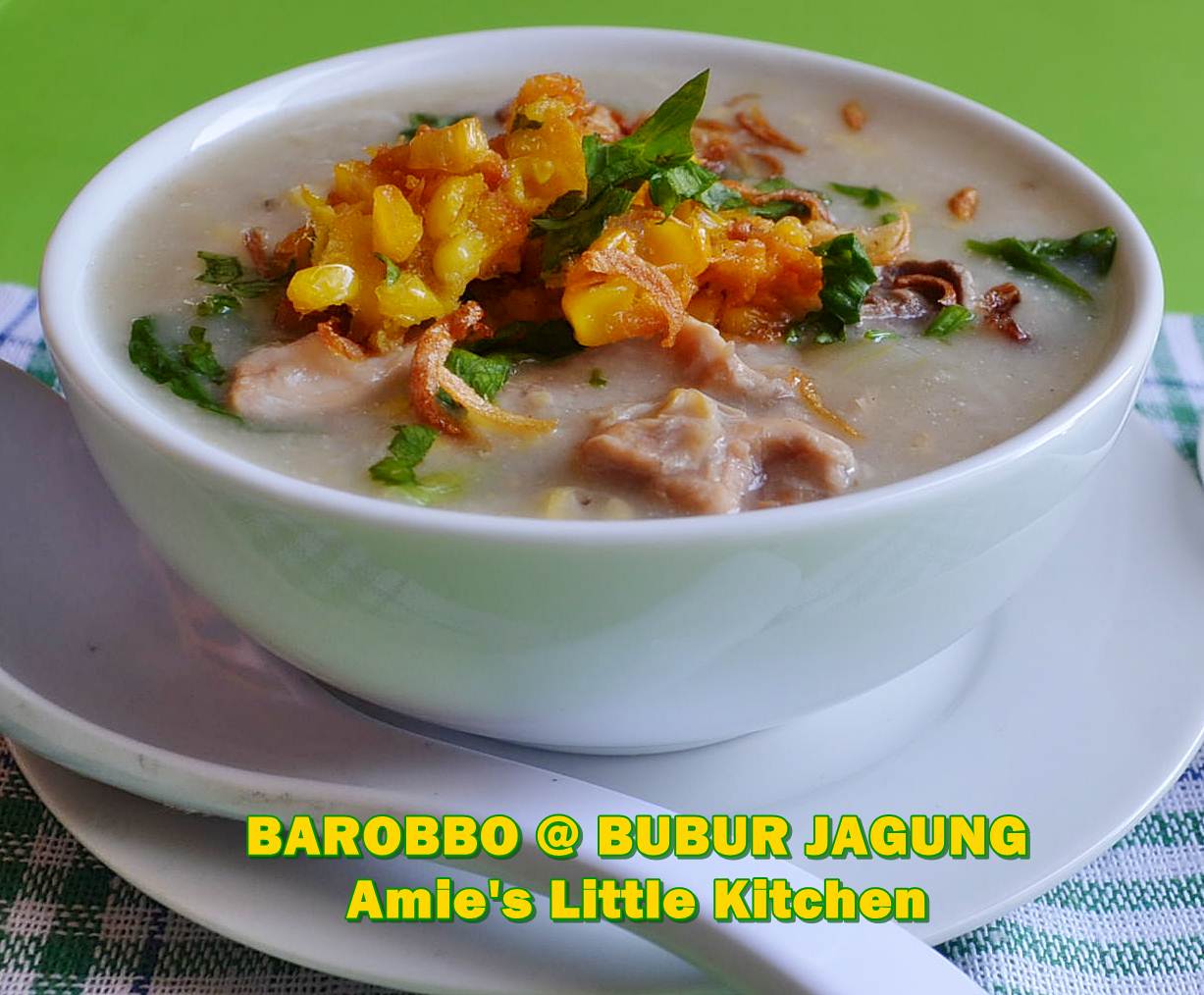 AMIE'S LITTLE KITCHEN: Barobbo @ Bubur Jagung : MALAYSIAN 