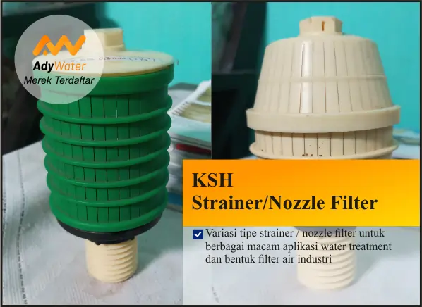 Strainer KSH (Lengkap Strainer / Nozzle Jamur, Bintang, Lateral)