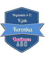 https://kartkoweabc.blogspot.com/2016/06/wyzwanie-12-k-jak-koronka.html