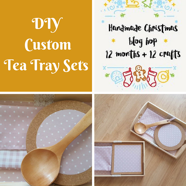 DIY custom tea tray set, Handmade Christmas blog hop 2016