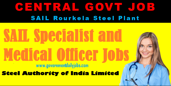 SAIL Rourkela Recruitment 2020 Specialist and Medical Officer Jobs  Image