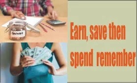 Earn, save then spend ... remember