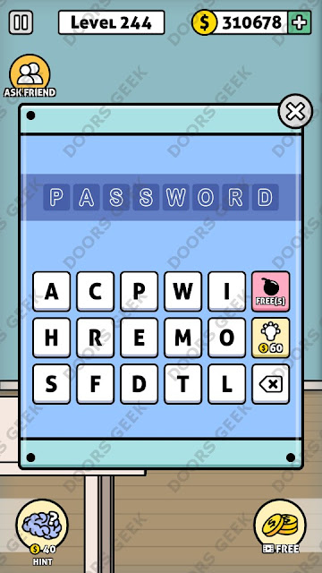 The answer for Escape Room: Mystery Word Level 244 is: PASSWORD