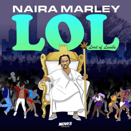[Full EP] Naira Marley – “LOL” (Lord Of Lamba) EP