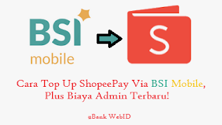 Cara Top Up ShopeePay Via BSI Mobile, Plus Biaya Admin Terbaru!