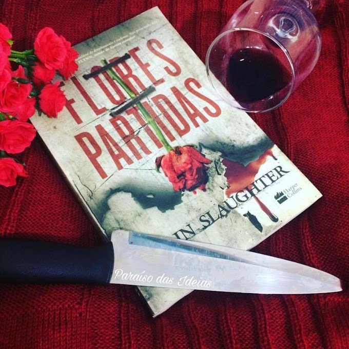 [Resenha] Flores Partidas - Karin Slaughter