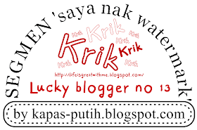 Lucky blogger no 13 - Segmen: Saya nak watermark by kapas-putih.blogspot.com