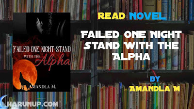 Read Novel Failed One Night Stand With the Alpha by Amandla M Full Episode