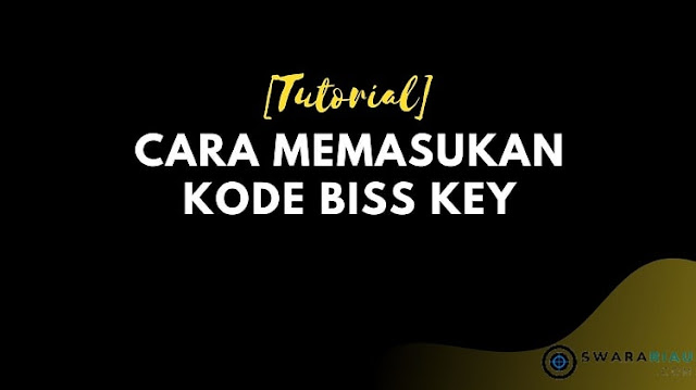 Cara Memasukan Kode Biss Key
