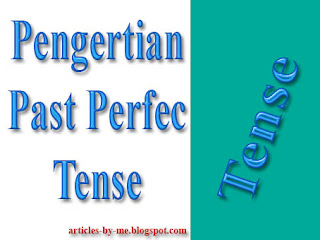 Pengertian Past Perfect Tense