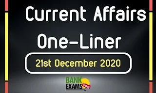 Current Affairs One-Liner: 21st December 2020