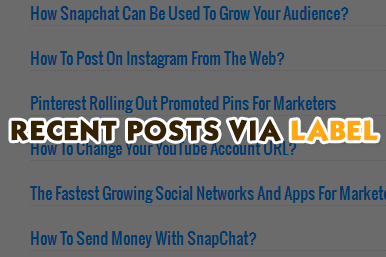 DISPLAY RECENT POSTS BY LABEL IN BLOGGER