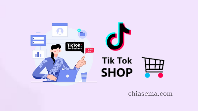 TikTok Shop là gì? Hướng dẫn bán hàng trên Tiktok Shop