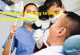 Grievances Relating to Dental Assistant Behavior