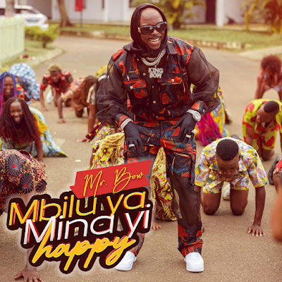 Mr. Bow - Mbilu Ya Mina Yi Happy | Download Mp3